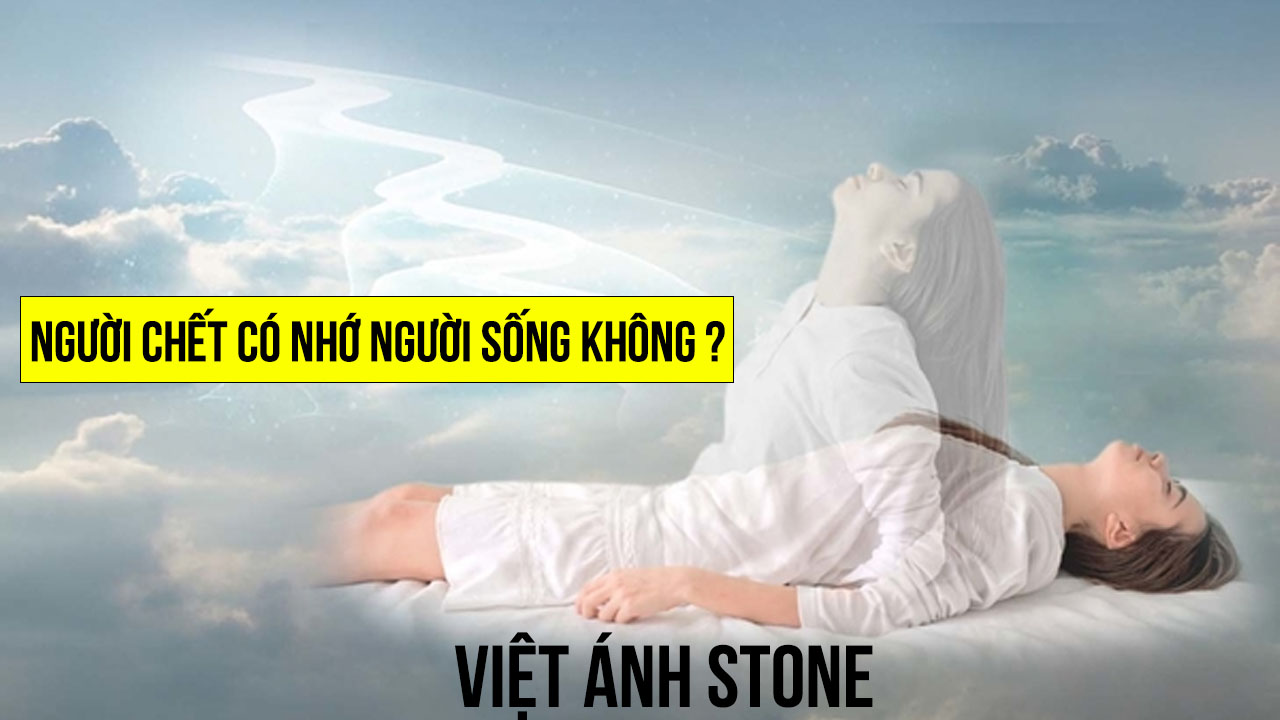 người-chết-có-nhớ-người-sống-không